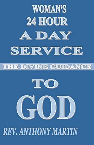 Woman's 24 Hour A Day Service To GOD