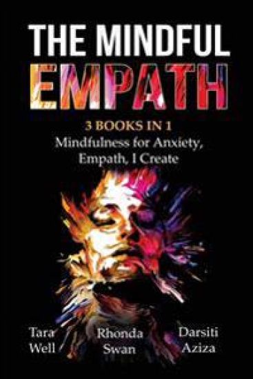 The Mindful Empath - 3 books in 1 - Mindfulness for Anxiety, Empath, I Create