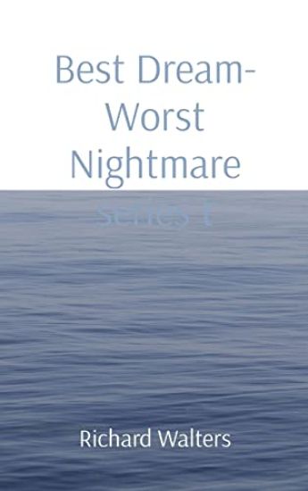 Best Dream- Worst Nightmare series t