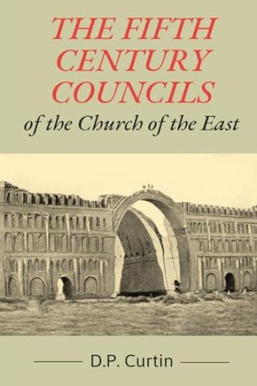 The Fifth Century Councils of the Church of the East
