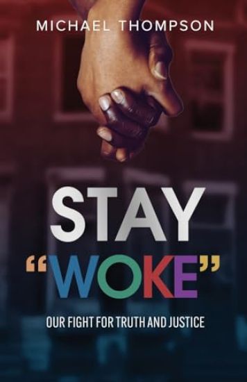 Stay Woke: Our Fight for Truth and Justice