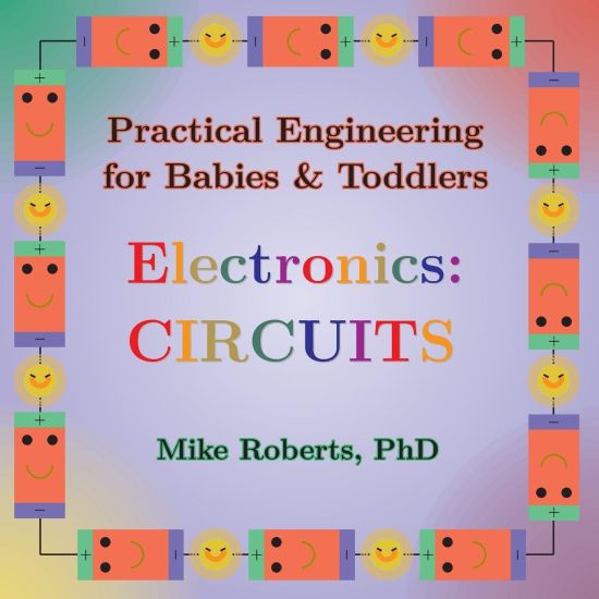 Practical Engineering for Babies & Toddlers - Electronics