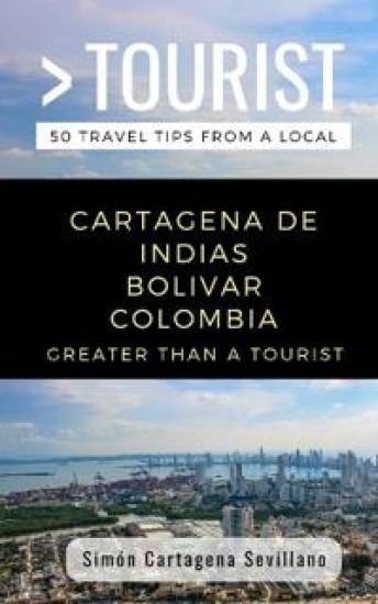 Greater Than a Tourist- Cartagena de Indias Bolivar Colombia