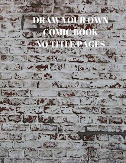 Draw Your Own Comic Book No Title Pages: 90 Pages of 8.5 X 11 Inch Comic Book First Pages