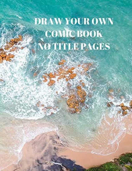 Draw Your Own Comic Book No Title Pages: 90 Pages of 8.5 X 11 Inch Comic Book First Pages