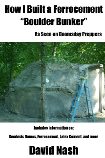 How I Built a Ferrocement Boulder Bunker: As Seen on Doomsday Preppers