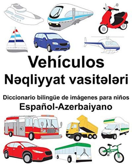 Español-Azerbaiyano Vehículos/Nəqliyyat vasitələri Diccionario bilingüe de imágenes para niños