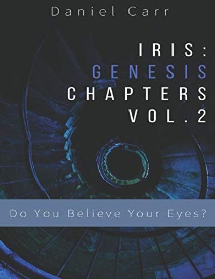 Iris Genesis Chapters - Vol. 2 - Do You Believe Your Eyes?: Ch. 7-12