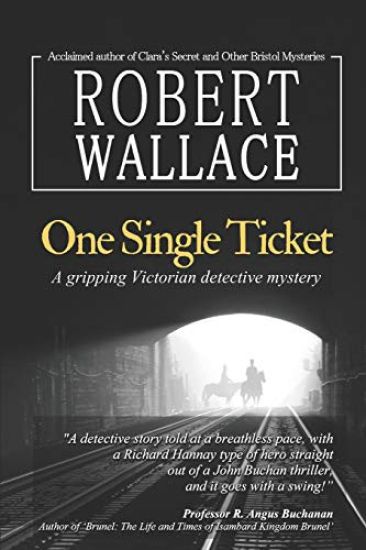 One Single Ticket: A gripping Victorian detective mystery: A thrilling suspense novel based on historical facts: Brunel's most creative v