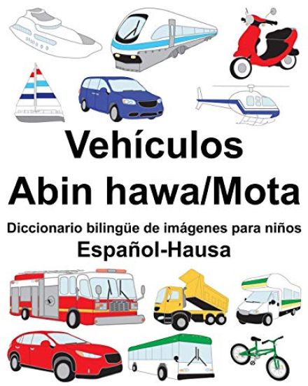 Español-Hausa Vehículos-Abin hawa/Mota Diccionario bilingüe de imágenes para niños