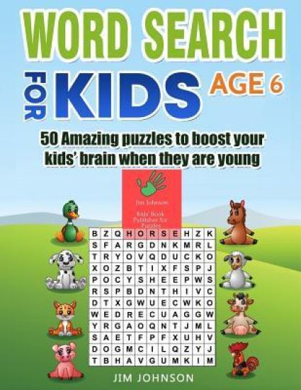 Word Search for Kids Age 6 - 50 Amazing Puzzles to Boost Your Kids' Brain When They Are Young