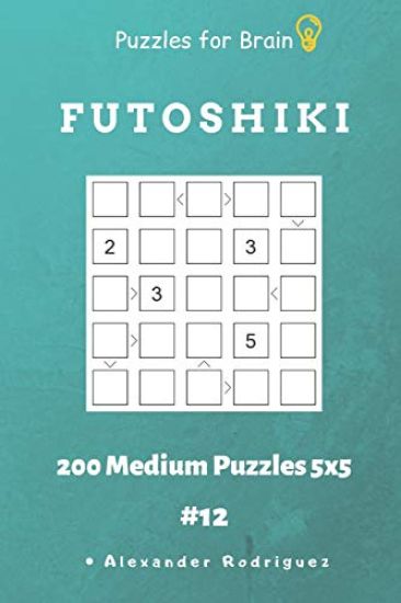 Puzzles for Brain - Futoshiki 200 Medium Puzzles 5x5 Vol.12