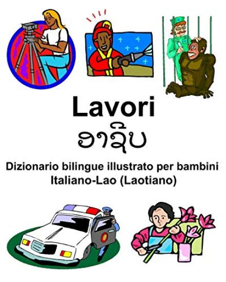 Italiano-Lao (Laotiano) Lavori/ອາຊີບ Dizionario Bilingue Illustrato Per Bambini