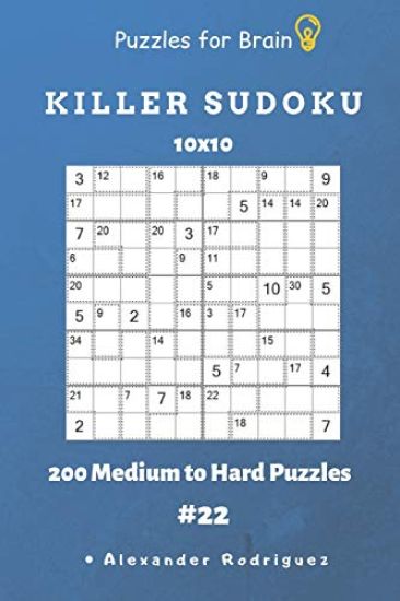 Puzzles for Brain - Killer Sudoku 200 Medium to Hard Puzzles 10x10 Vol.22