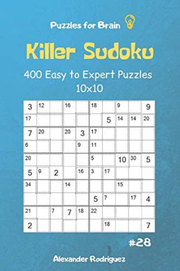 Puzzles for Brain - Killer Sudoku 400 Easy to Expert Puzzles 10x10 Vol.28