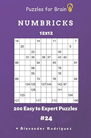 Puzzles for Brain - Numbricks 200 Easy to Expert Puzzles 12x12 Vol. 24