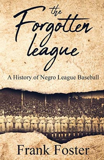 The Forgotten League: A History of Negro League Baseball