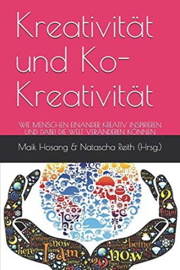 Ko-Kreativität: Wie Menschen Einander Kreativ Inspirieren Und Dabei Die Welt Veränderen Können