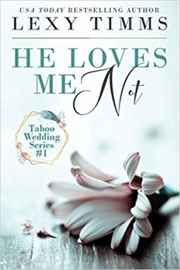He Loves Me Not: Taboo Wedding Billionaire Steamy Romance