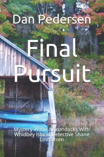 Final Pursuit: Mystery in the Adirondacks With Whidbey Island Detective Shane Lindstrom
