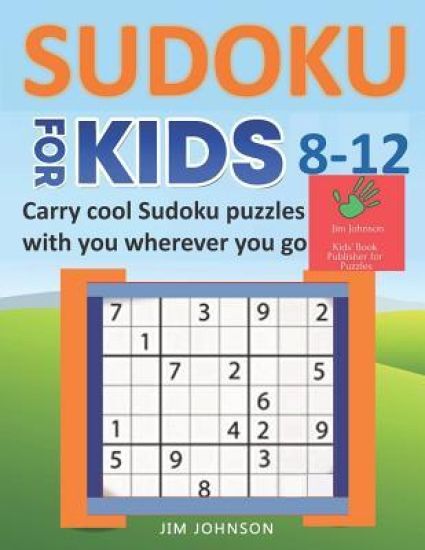 SUDOKU FOR KIDS 8-12 - Carry cool Sudoku puzzles with you wherever you go