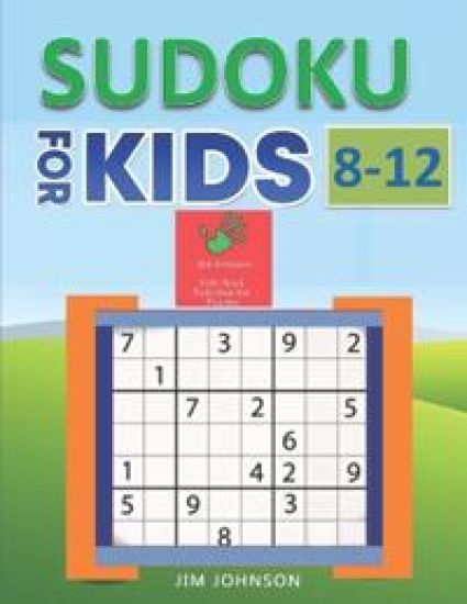 SUDOKU FOR KIDS 8-12 - Compendium of two Guides - The only guide you need for improving focus and get good with concentration in numbers - 2