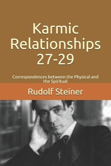 Karmic Relationships 27-29: Correspondences between the Physical and the Spiritual