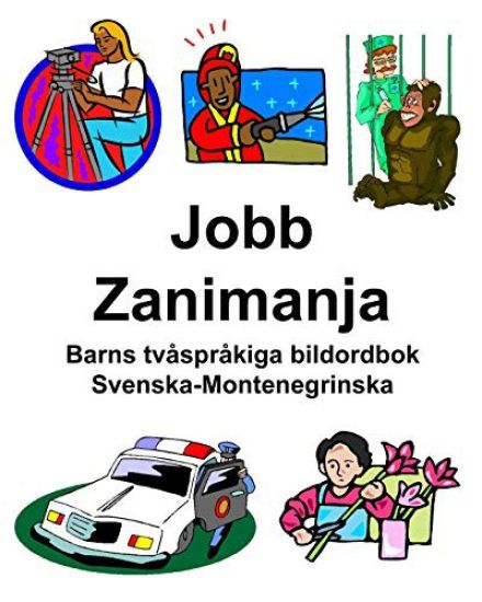 Svenska-Montenegrinska Jobb/Zanimanja Barns Tvåspråkiga Bildordbok