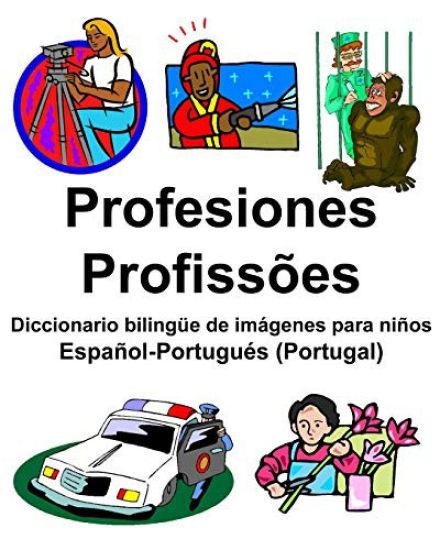 Español-Portugués (Portugal) Profesiones/Profissões Diccionario bilingüe de imágenes para niños