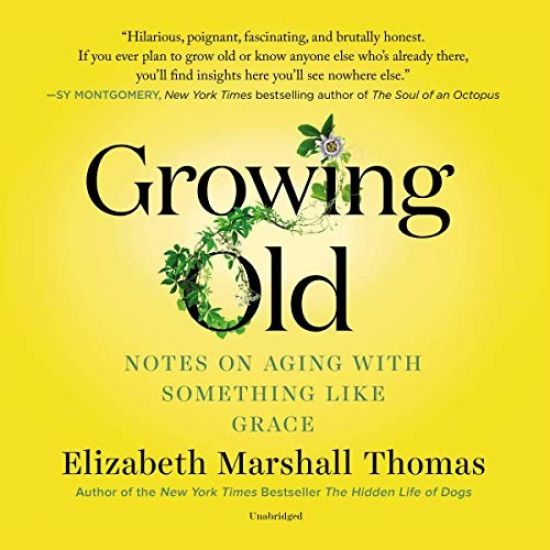 Growing Old: Notes on Aging with Something Like Grace