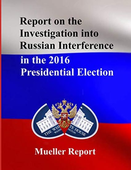 Report on the Investigation into Russian Interference in the 2016 Presidential Election: Mueller Report