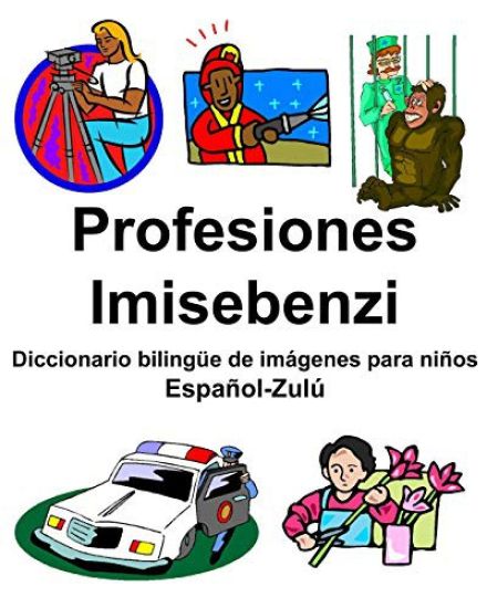 Español-Zulú Profesiones/Imisebenzi Diccionario bilingüe de imágenes para niños