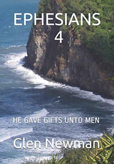 Ephesians 4: He Gave Gifts Unto Men