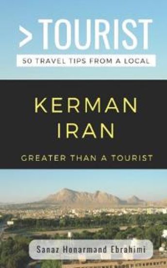 Greater Than a Tourist- Kerman Iran