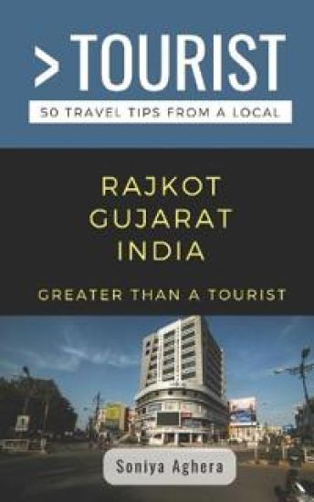 Greater Than a Tourist- Rajkot Gujarat India