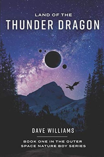 Land Of The Thunder Dragon: Book One Of The Outer Space Nature Boy Series