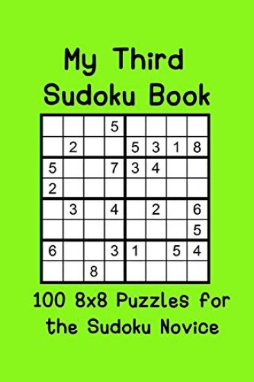 My Third Sudoku Book: 100 8x8 Puzzles for the Sudoku Novice