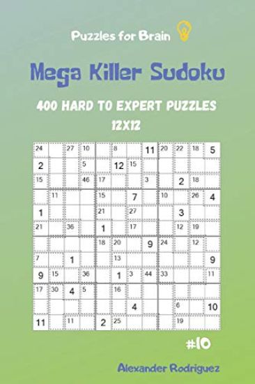 Puzzles for Brain - Mega Killer Sudoku 400 Hard to Expert Puzzles 12x12 vol.10