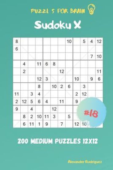 Puzzles for Brain - Sudoku X 200 Medium Puzzles 12x12 vol.18