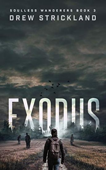 Exodus: Soulless Wanderers Book 3 (A Post-Apocalyptic Zombie Thriller)