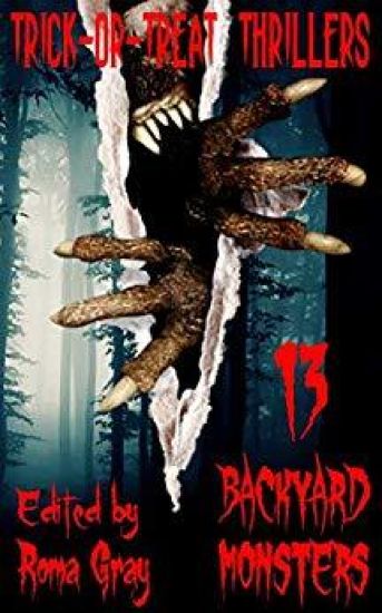 Trick-or-Treat Thrillers 13 Backyard Monsters