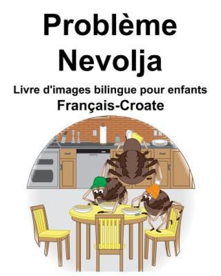 Français-Croate Problème/Nevolja Livre d'images bilingue pour enfants