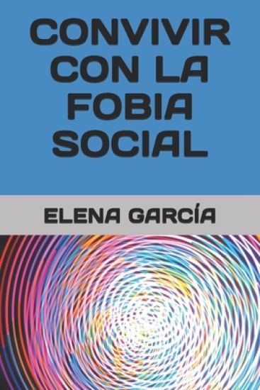 Convivir con la fobia social