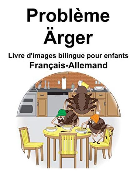 Français-Allemand Problème/Ärger Livre d'images bilingue pour enfants