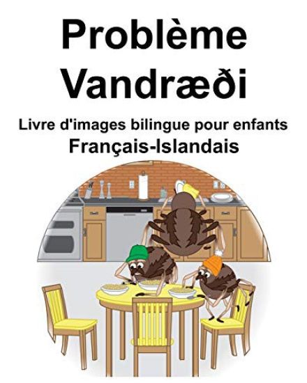 Français-Islandais Problème/Vandræði Livre d'images bilingue pour enfants