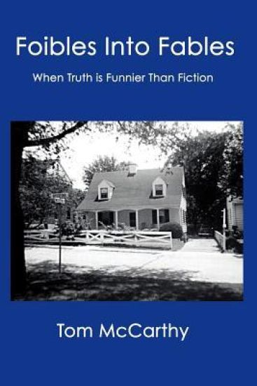 Foibles Into Fables: When Truth Is Funnier Than Fiction