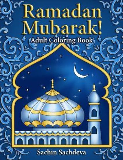 Ramadan Mubarak: Adult Coloring Book – Sachin Sachdeva, kirjan kansikuva