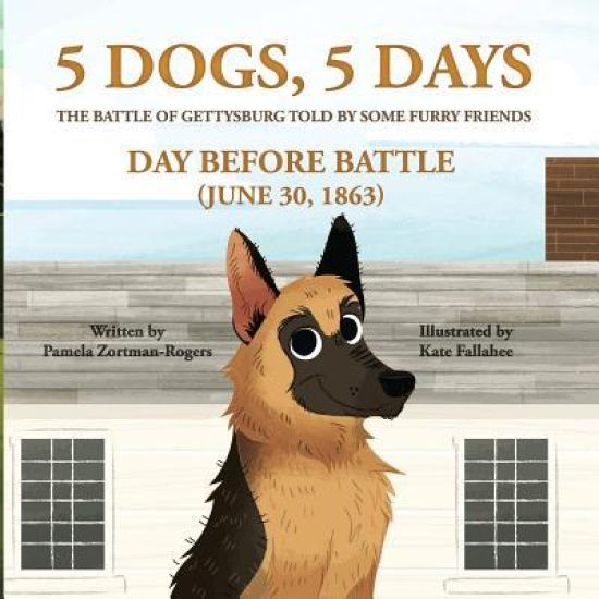 5 Dogs, 5 Days - The Battle of Gettysburg Told by Some Furry Friends: Day Before Battle (June 30, 1863)