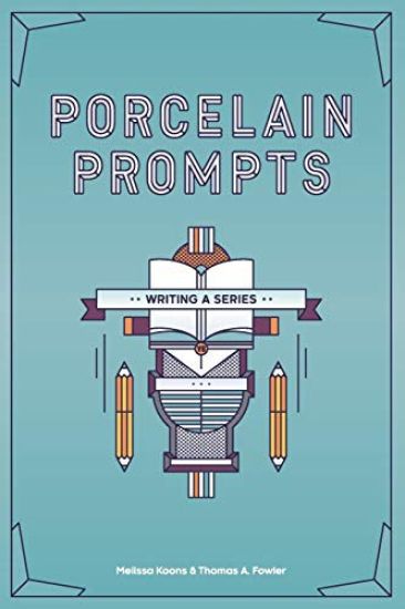 Porcelain Prompts: Writing a Series