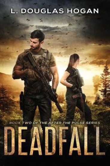 Deadfall: A Post-Apocalyptic Tale of Human Survival